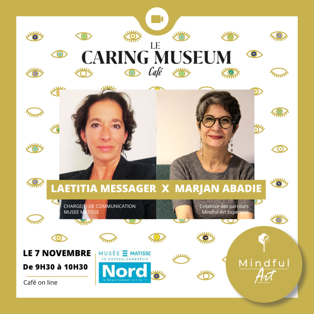 Caring Museum café le 7 novembre 2023 avec Laetitia MESSAGER-CARTIGNY du musée Mattis et Marjan abadie