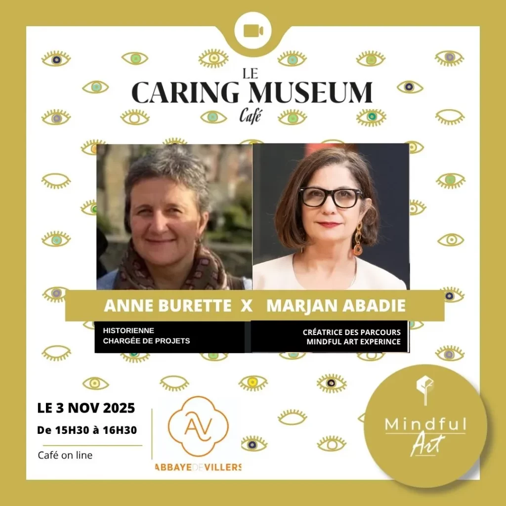 Anne Burette  Villers la ville Caring Museum Café avec Marjan Abadie